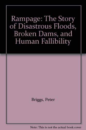 Beispielbild fr Rampage : The Story of Disasterous Floods, Broken Dams, and Human Fallibility zum Verkauf von Better World Books