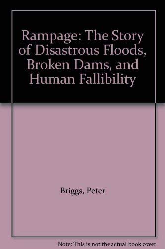 Stock image for Rampage : The Story of Disasterous Floods, Broken Dams, and Human Fallibility for sale by Better World Books