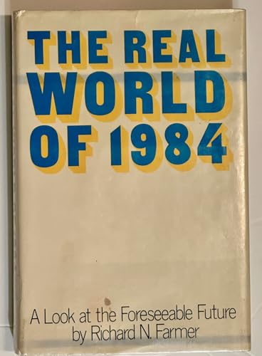 Beispielbild fr The Real World of 1984 : A Look at the Foreseeable Future zum Verkauf von Better World Books