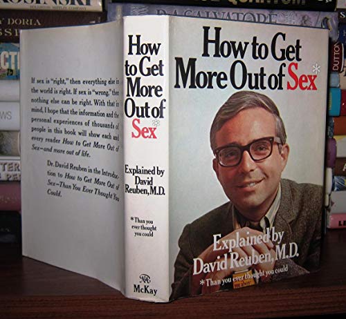 Stock image for How To Get More Out of Sex: Than You Ever Thought You Could for sale by Top Notch Books