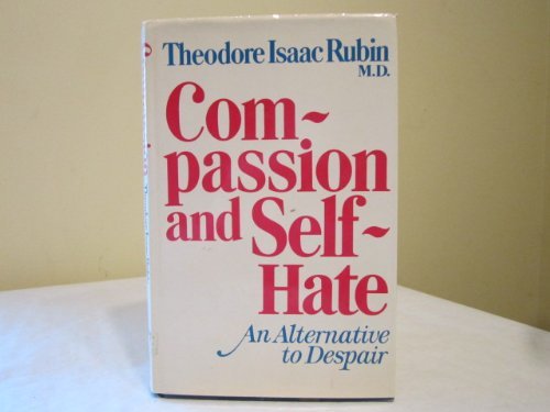 Beispielbild fr Compassion and Self-Hate: An Alternative to Despair zum Verkauf von Front Cover Books