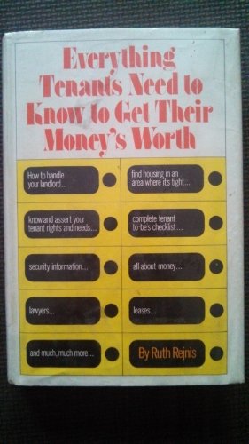 Imagen de archivo de Everything Tenants Need to Know to Get Their Money's Worth : The Complete Guide to Tenanting a la venta por Better World Books