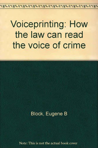 Imagen de archivo de Voiceprinting: How the Law Can Read the Voice of Crime a la venta por Drew