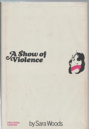 A show of violence (MW suspense) (9780679505426) by Woods, Sara