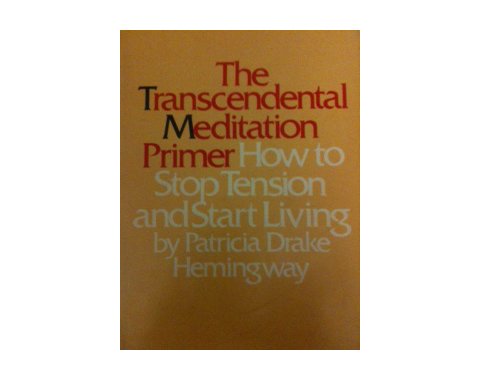 Imagen de archivo de The Transcendental Meditation Primer: How to Stop Tension Start Living a la venta por Front Cover Books