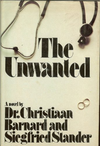 9780679505679: The Unwanted : a Novel / Christiaan Barnard & Siegfried Stander