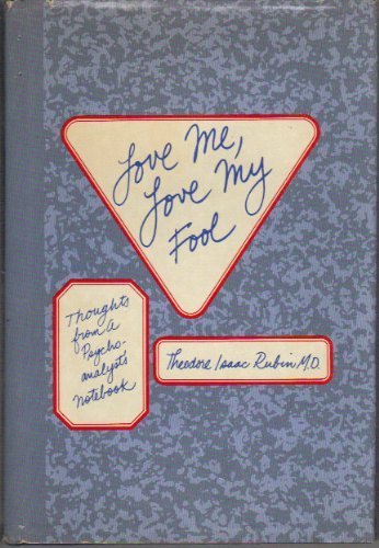 Beispielbild fr Love Me, Love My Fool: Thoughts from a Psychoanalyst's Notebook zum Verkauf von ThriftBooks-Dallas