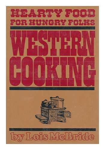 Beispielbild fr Western cooking: Hearty food for hungry folks zum Verkauf von Wonder Book