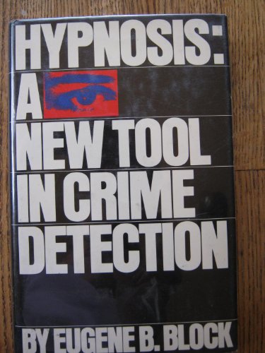 Stock image for Hypnosis: A New Tool in Crime Detection for sale by Front Cover Books