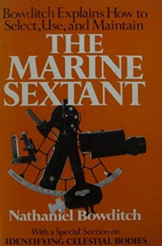 Beispielbild fr The Marine Sextant : Selected from American Practical Navigator zum Verkauf von Better World Books