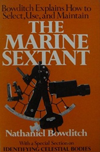 Imagen de archivo de The Marine Sextant : Selected from American Practical Navigator a la venta por Better World Books