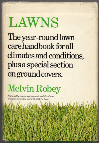 Stock image for Lawns: The Year-Round Lawn-Care Handbook for All Climates and Conditions, Plus a Special Section on Ground Covers for sale by ThriftBooks-Dallas