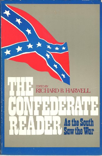 The Confederate Reader: as the south saw the war