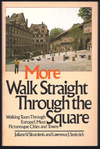 Beispielbild fr More Walk Straight through the Square: Walking Tours of Europe's Most Picturesque Cities and Towns zum Verkauf von Granada Bookstore,            IOBA