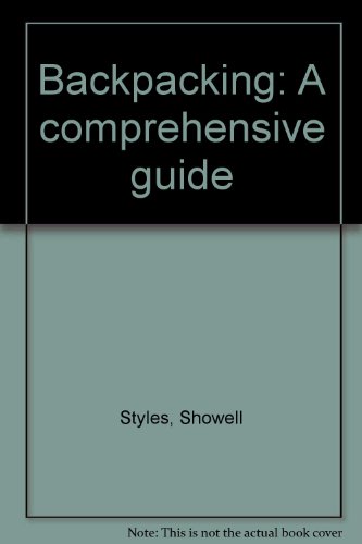 Backpacking: A comprehensive guide (9780679506980) by Styles, Showell