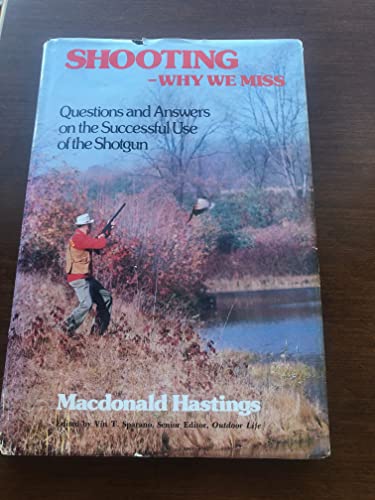 Beispielbild fr Shooting--why we miss: Questions and answers on the successful use of the shotgun zum Verkauf von SecondSale