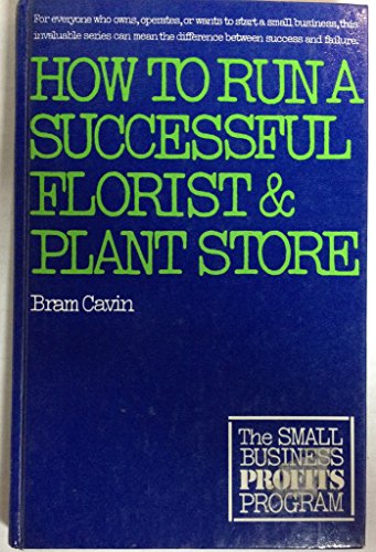 9780679507376: How to run a successful florist and plant store (Small business profits program)