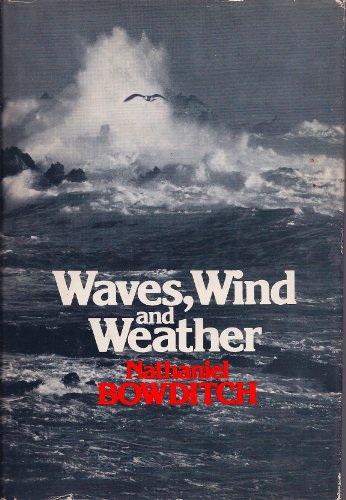 Beispielbild fr Waves, Wind and Weather : Selected from American Practical Navigator zum Verkauf von Better World Books