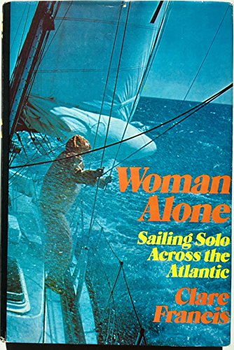 9780679507581: Title: Woman alone Sailing solo across the Atlantic