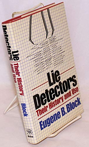 Imagen de archivo de Lie Detectors, Their History and Use a la venta por POQUETTE'S BOOKS