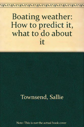 Beispielbild fr Boating weather: How to predict it, what to do about it zum Verkauf von Wonder Book