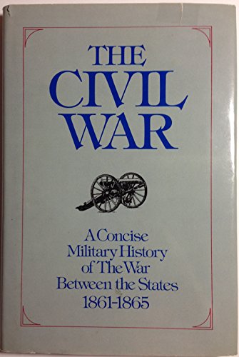 9780679508403: The Civil War: A Concise Military History of the War Between the States 1861-1865