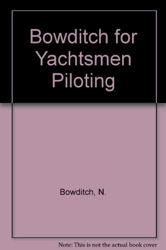 Beispielbild fr Bowditch for Yachtsmen Piloting zum Verkauf von Bookmarc's