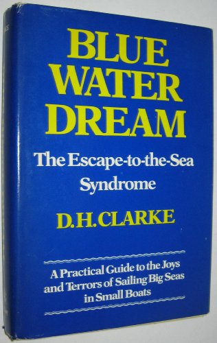 The Blue Water Dream: The Escape-to-the-Sea Syndrome; How to Get Away from It All-If You Really Must