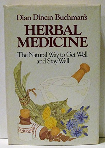 9780679510802: Dian Dincin Buchman's Herbal medicine: The natural way to get well and stay well ; illustrated by Lauren Jarrett