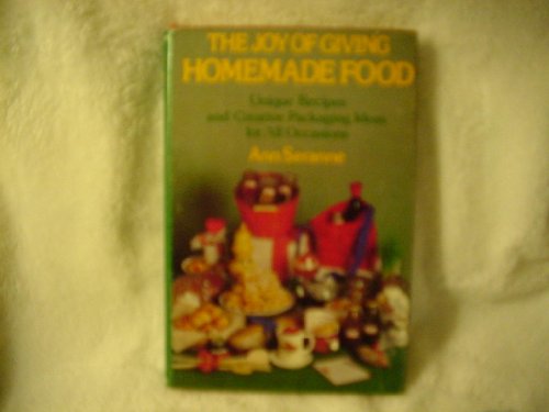 Imagen de archivo de The Joy of giving homemade food : Unique homemade recipes and creative packaging ideas for all occasions a la venta por Better World Books