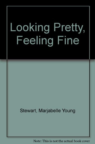 Beispielbild fr Looking Pretty, Feeling Fine zum Verkauf von ThriftBooks-Atlanta
