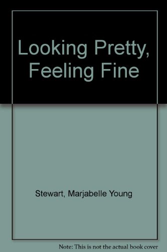 Looking Pretty, Feeling Fine (9780679511786) by STEWART, Marjabelle Young