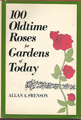 Beispielbild fr 100 Oldtime Roses for Gardens of Today zum Verkauf von Books From California