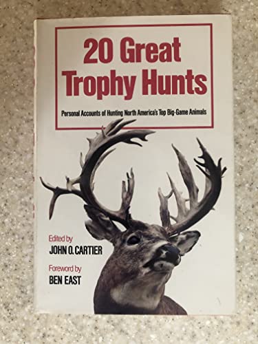 Beispielbild fr 20 Great Trophy Hunts: Personal Accounts of Hunting North America's Top Big-Game Animals zum Verkauf von First Choice Books