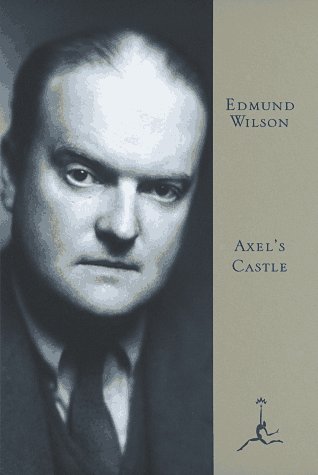 Beispielbild fr Axel's Castle: A Story of the Imaginative Literature of 1870-1930 (Modern Library) zum Verkauf von Front Cover Books