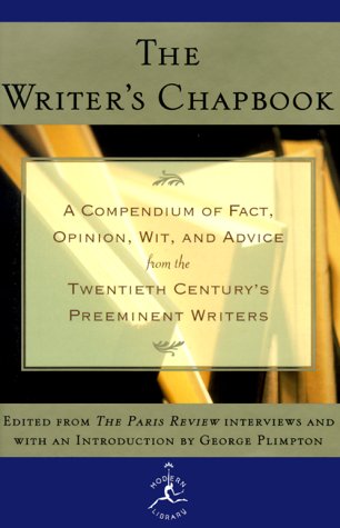 Stock image for The Writers Chapbook: A Compendium of Fact, Opinion, Wit, and Advice from the Twentieth Centurys Preeminent Writers (Modern Library) for sale by Goodwill Southern California