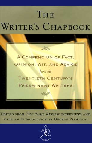 The Writer's Chapbook: A Compendium of Fact, Opinion, Wit, and Advice from the Twentieth Century'...