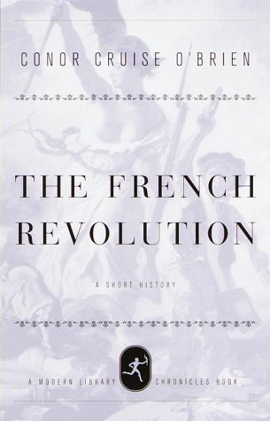 The French Revolution: A Short History (Modern Library Chronicles) (9780679640417) by Conor Cruise O'Brien