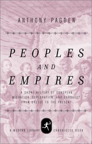9780679640967: Peoples and Empires: A Short History of European Migration, Exploration, and Conquest, from Greece to the Present (Modern Library Chronicles)