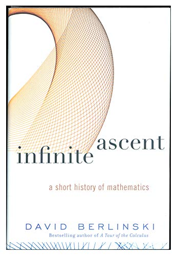 Beispielbild fr Infinite Ascent : A Short History of Mathematics zum Verkauf von Better World Books