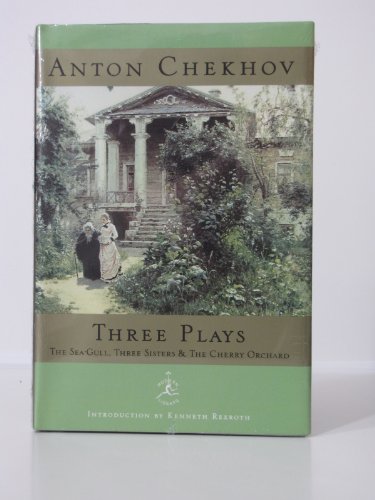 Anton Chekhov - Three Plays: The Sea-Gull, Three Sisters & The Cherry Orchard (Modern Library)