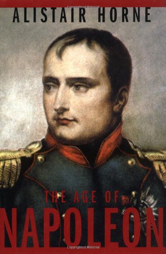 The Age of Napoleon (Modern Library Chronicles) (9780679642633) by Horne, Alistair