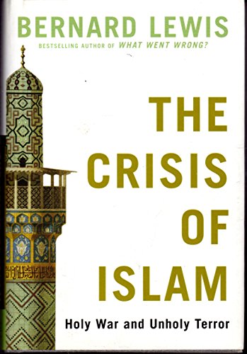 Stock image for The Crisis of Islam: Holy War and Unholy Terror for sale by SecondSale
