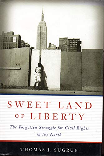 Beispielbild fr Sweet Land of Liberty : The Forgotten Struggle for Civil Rights in the North zum Verkauf von Better World Books