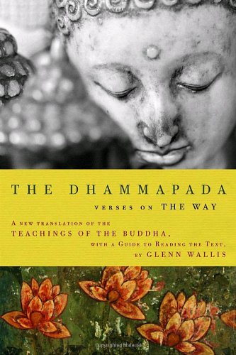 Beispielbild fr The Dhammapada : Verses on the Way zum Verkauf von Better World Books