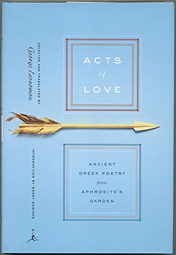 Stock image for Acts of Love: Ancient Greek Poetry from Aphrodite's Garden (Modern Library) for sale by Gulf Coast Books