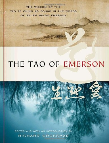 9780679643395: The Tao of Emerson: The Wisdom of the Tao Te Ching as Found in the Words of Ralph Waldo Emerson