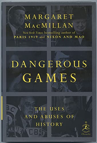 Beispielbild fr Dangerous Games: The Uses and Abuses of History (Modern Library Chronicles) zum Verkauf von Gulf Coast Books