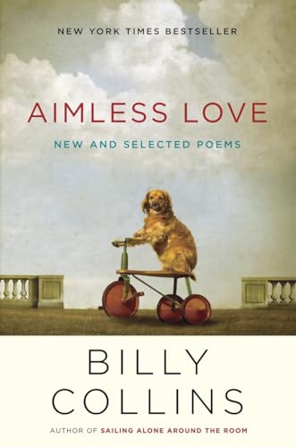 Beispielbild fr Aimless Love : New and Selected Poems zum Verkauf von Better World Books