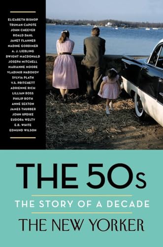 Imagen de archivo de The 50s: The Story of a Decade (New Yorker: The Story of a Decade) a la venta por Goodwill Books